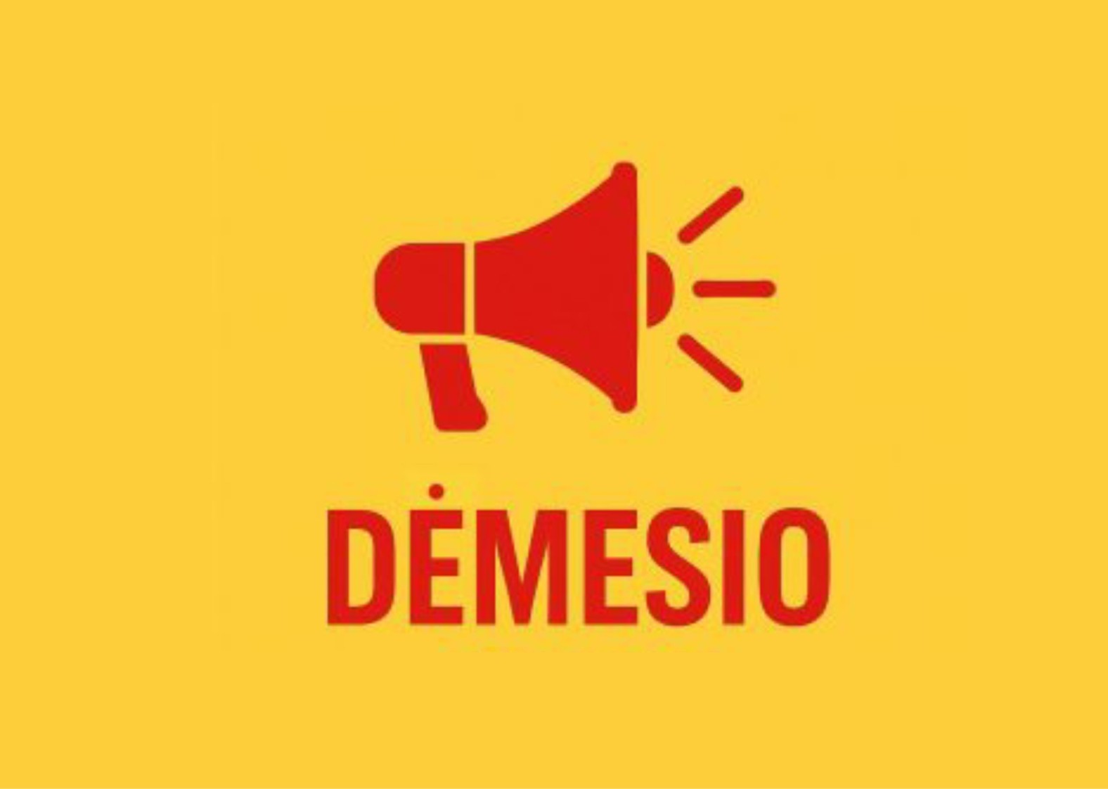 Dėmesio!