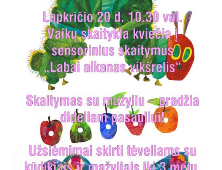 Vaikų skaitykla kviečia į  sensorinius skaitymus „Labai alkanas vikšrelis“