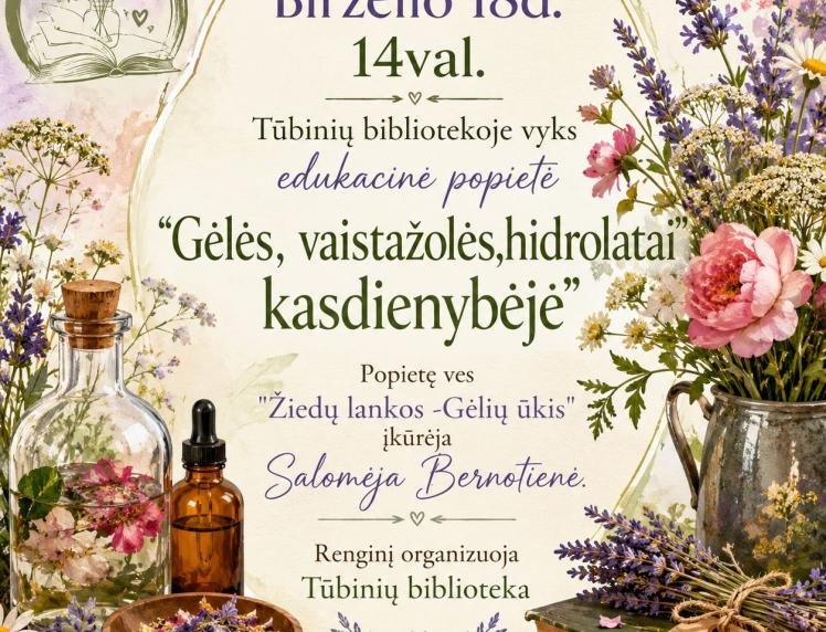 Edukacinė popietė „Gėlės, vaistažolės, hidrolatai kasdienybėje“