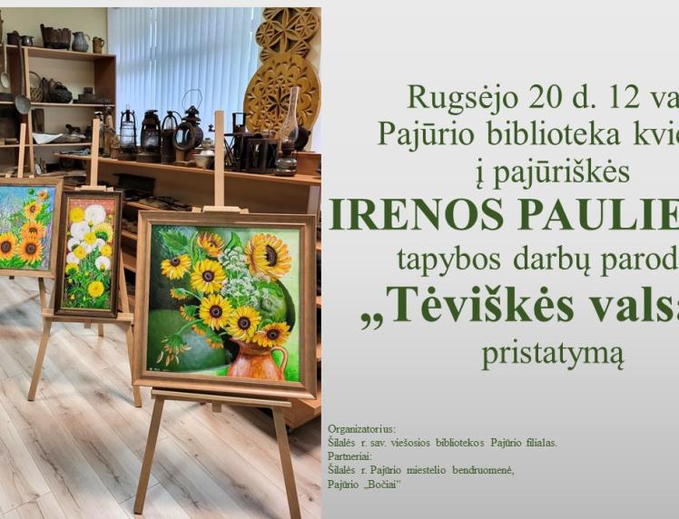 Kviečiame į tapybos darbų parodos „Tėviškės valsas“ pristatymą