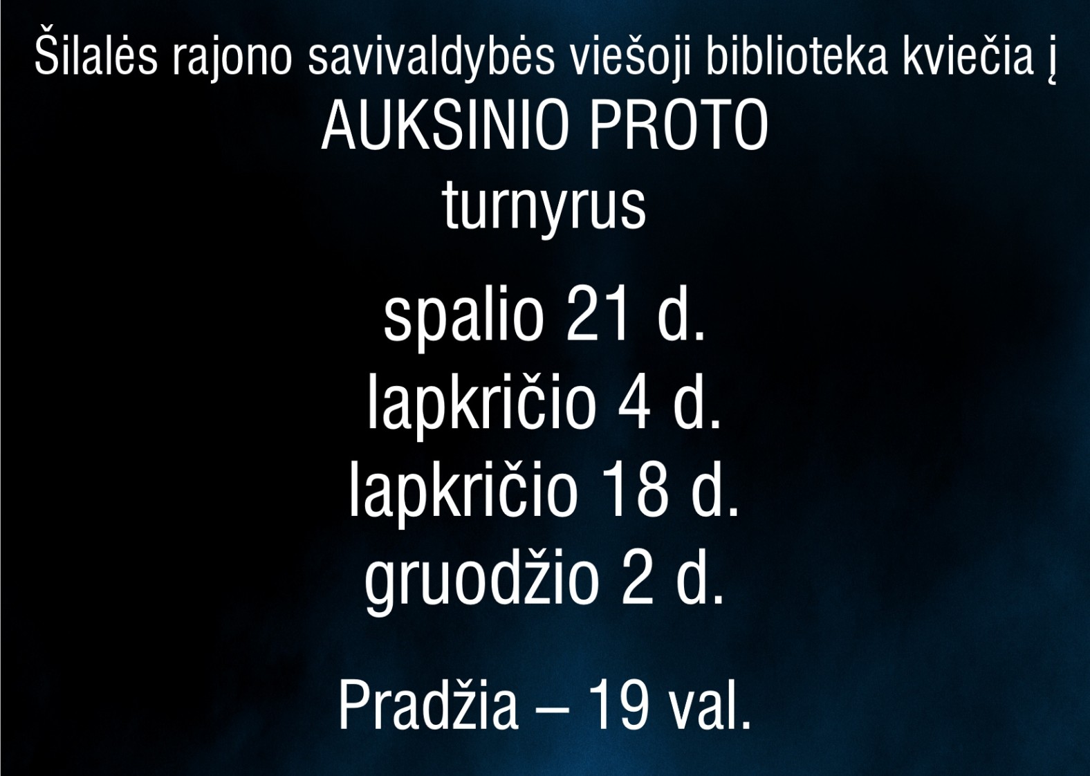 &Scaron;ilalės rajono savivaldybės vie&scaron;oji biblioteka kviečia į AUKSINIO PROTO turnyrus