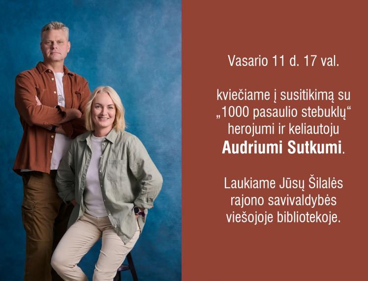 Kviečiame į susitikimą su „1000 pasaulio stebuklų“ herojumi ir keliautoju Audriumi Sutkumi