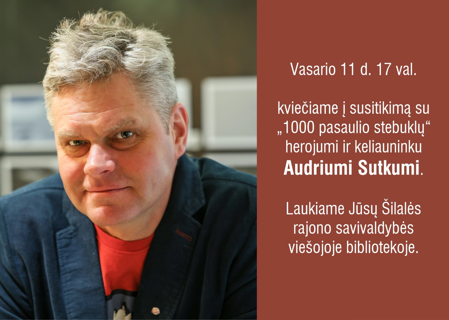 Kviečiame į susitikimą su &bdquo;1000 pasaulio stebuklų&ldquo; herojumi ir keliautoju Audriumi Sutkumi
