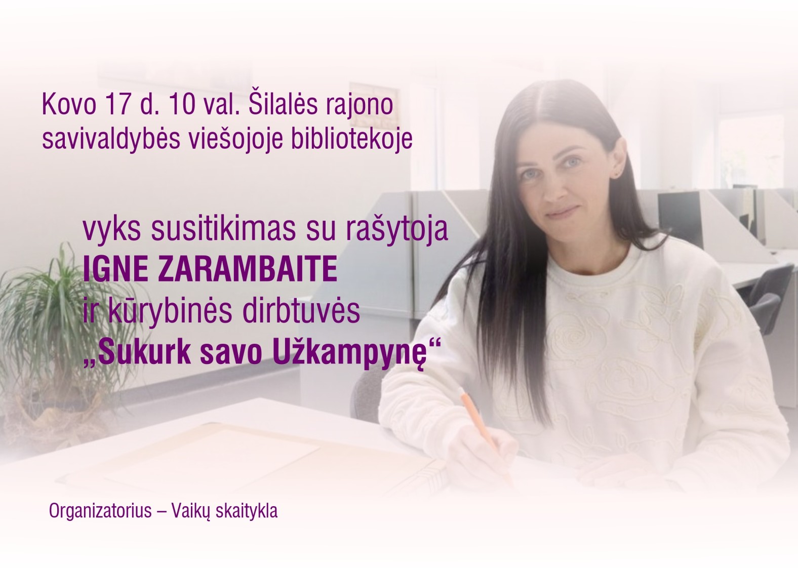 Kūrybinės dirbtuvės &bdquo;Sukurk savo Užkampynę&ldquo; su ra&scaron;ytoja IGNE ZARAMBAITE