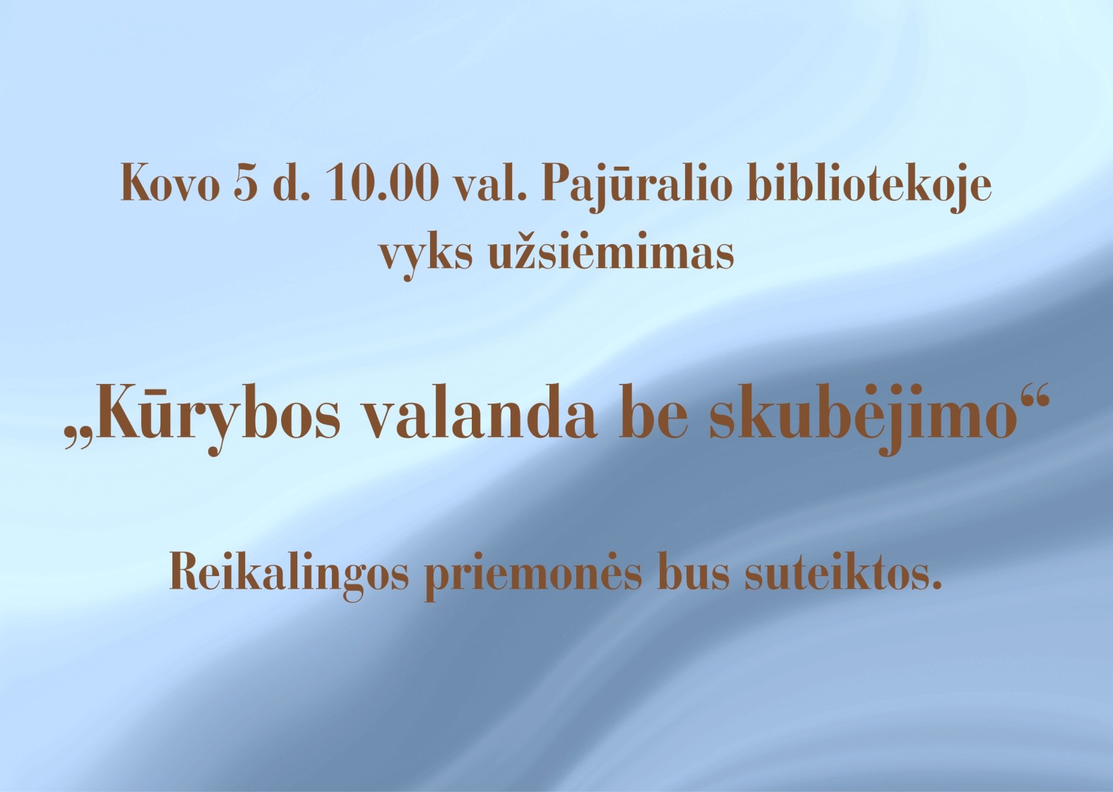 Kviečiame į užsiėmimą &bdquo;Kūrybos valanda be skubėjimo&ldquo;
