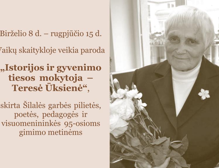 Paroda „Istorijos ir gyvenimo tiesos mokytoja – Teresė Ūksienė“