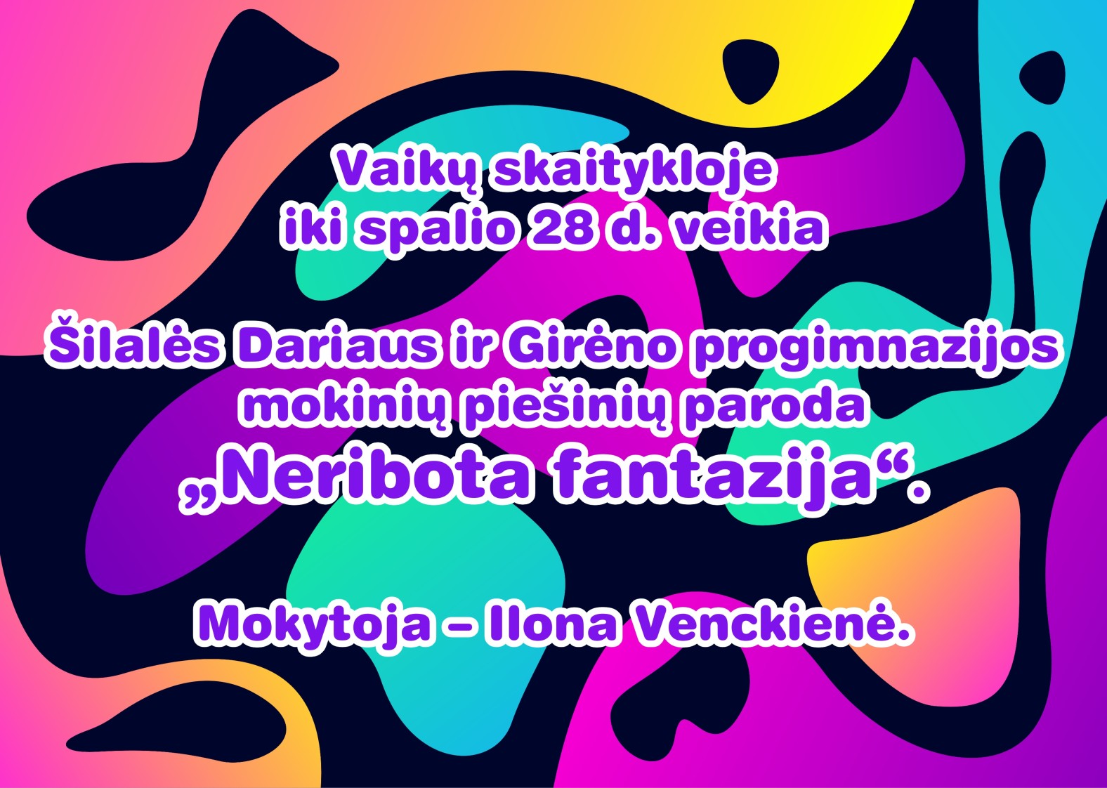 Mokinių pie&scaron;inių paroda &bdquo;Neribota fantazija&ldquo;