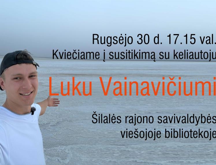 Kviečiame į susitikimą su keliautoju Luku Vainavičiumi