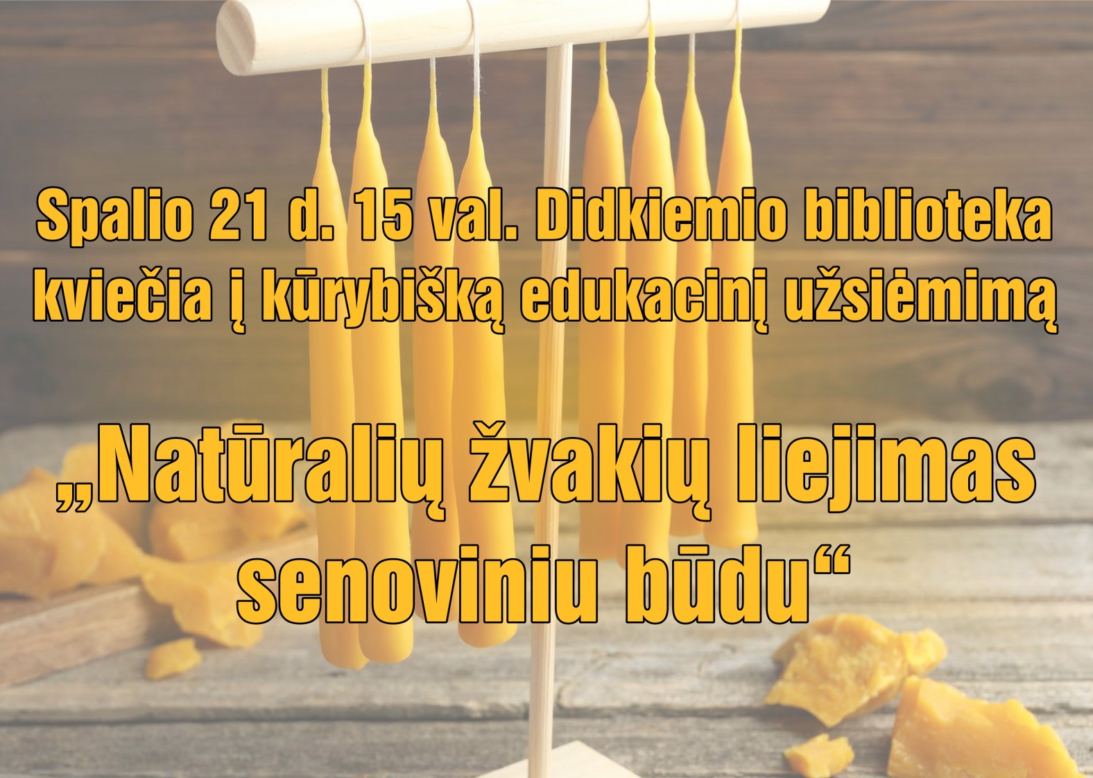 Edukacinis užsiėmimas &bdquo;Natūralių žvakių liejimas senoviniu būdu&ldquo;