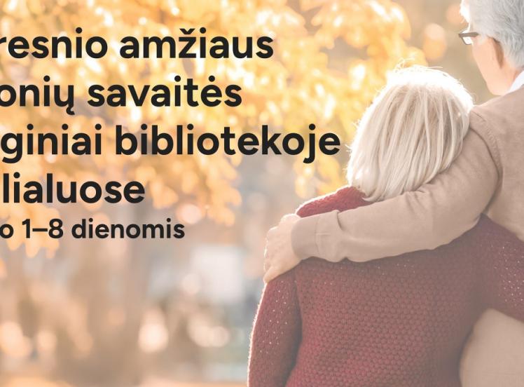 NACIONALINĖ VYRESNIO AMŽIAUS ŽMONIŲ SAVAITĖ  ŠILALĖS RAJONO BIBLIOTEKOSE