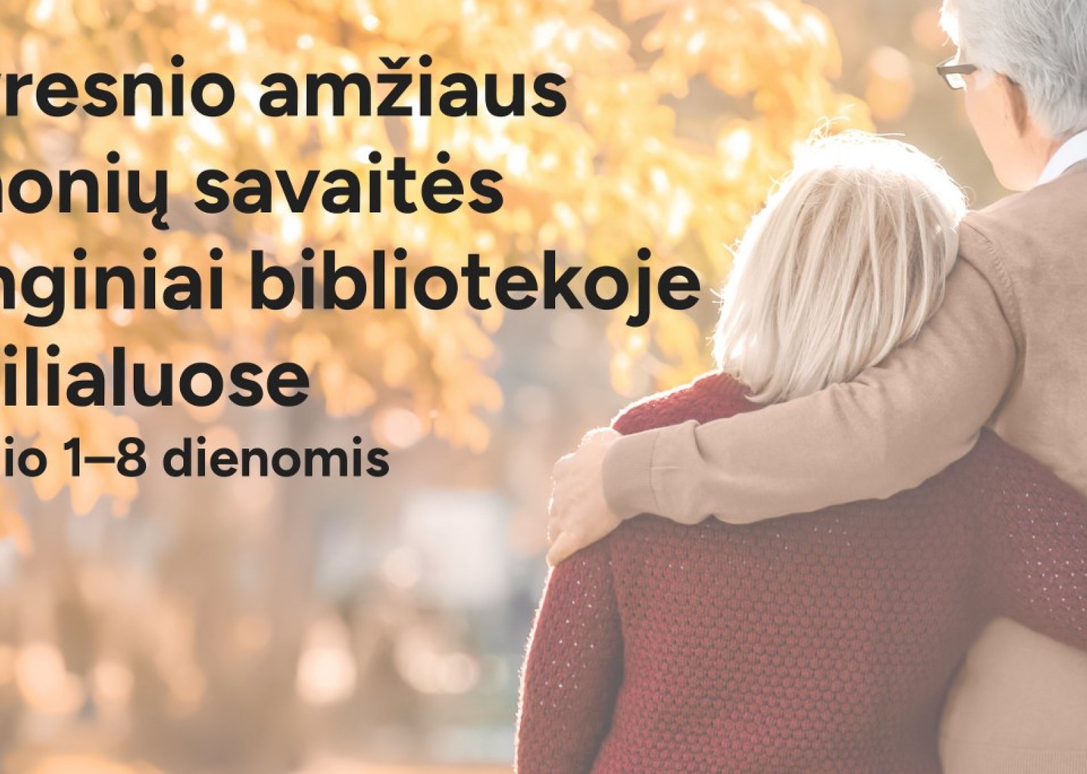 NACIONALINĖ VYRESNIO AMŽIAUS ŽMONIŲ SAVAITĖ  &Scaron;ILALĖS RAJONO BIBLIOTEKOSE